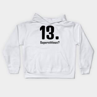 Superstitious? 13 is my lucky number! Kids Hoodie